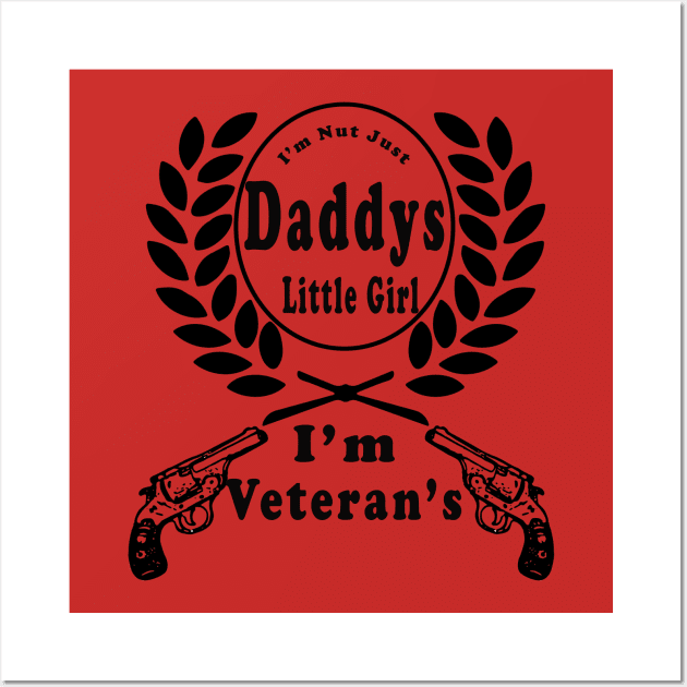 Daddys Little Girl Veteran Dad Veterans Day Gift Shirt Wall Art by we4you